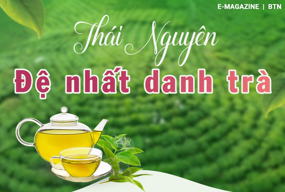 Thái Nguyên đệ nhất danh trà