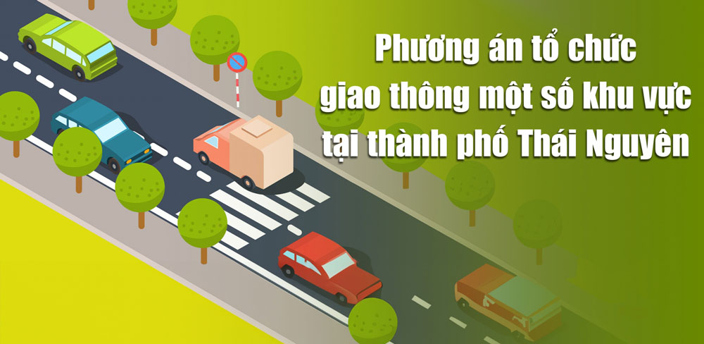 Phương án tổ chức giao thông một số khu vực tại thành phố Thái Nguyên