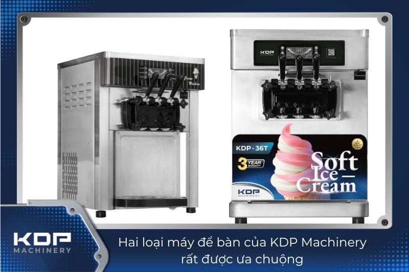  
Hai loại máy để bàn của KDP Machinery rất được ưa chuộng