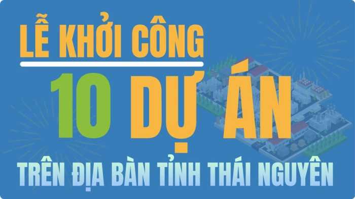 10 dự án lớn sắp được khởi công tại Thái Nguyên