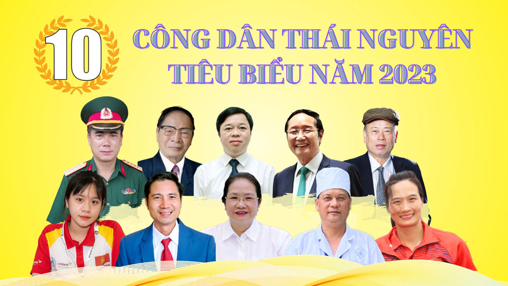 10 công dân Thái Nguyên tiêu biểu năm 2023