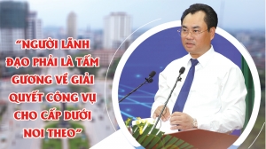 Người lãnh đạo phải là tấm gương về giải quyết công vụ cho cấp dưới noi theo