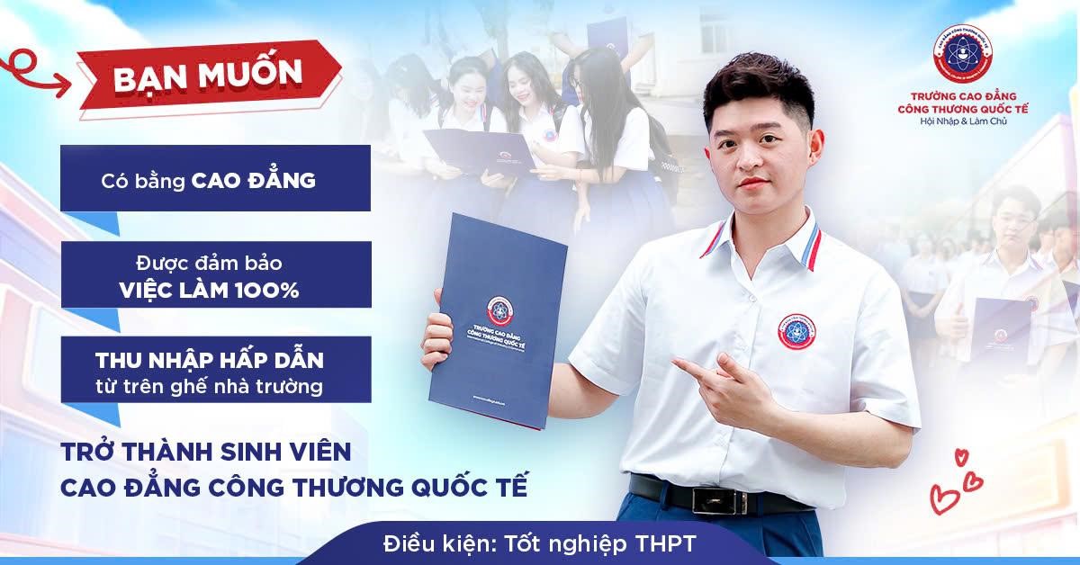  
Cao đẳng Công thương Quốc tế đảm bảo việc làm cho 100% sinh viên tốt nghiệp.