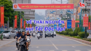 Về Thái Nguyên vui Tết Độc lập!