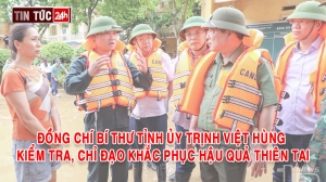 Tin tức 24h ngày 11/9/2024: Đồng chí Bí thư Tỉnh ủy Trịnh Việt Hùng kiểm tra, chỉ đạo khắc phục hậu quả thiên tai