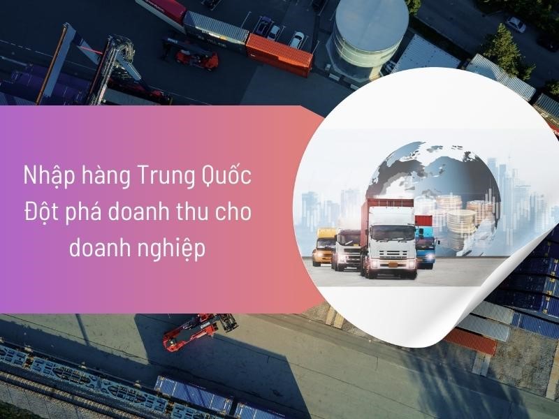  
Nhập hàng Trung Quốc trở nên hấp dẫn nhờ nguồn hàng phong phú và giá cả phải chăng