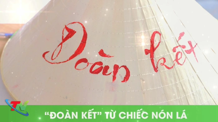 Thông điệp 'Đoàn kết' từ chiếc nón lá