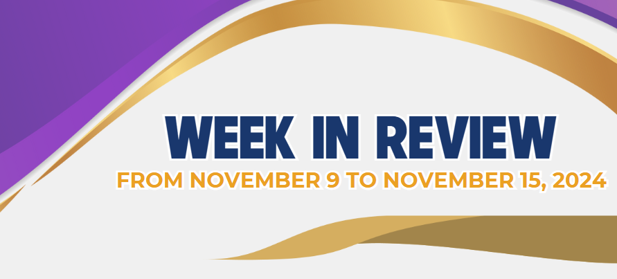 WEEK IN REVIEW (From November 9 to November 15, 2024)