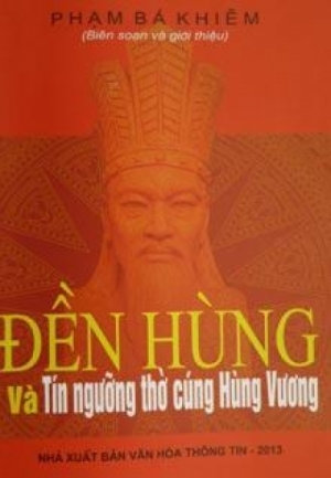 Đền Hùng và tín ngưỡng thờ cúng Hùng Vương - ấn phẩm đặc sắc